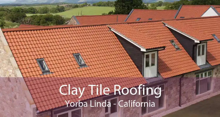 Clay Tile Roofing Yorba Linda - California